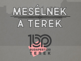 Budapest100 - Mesélnek a terek